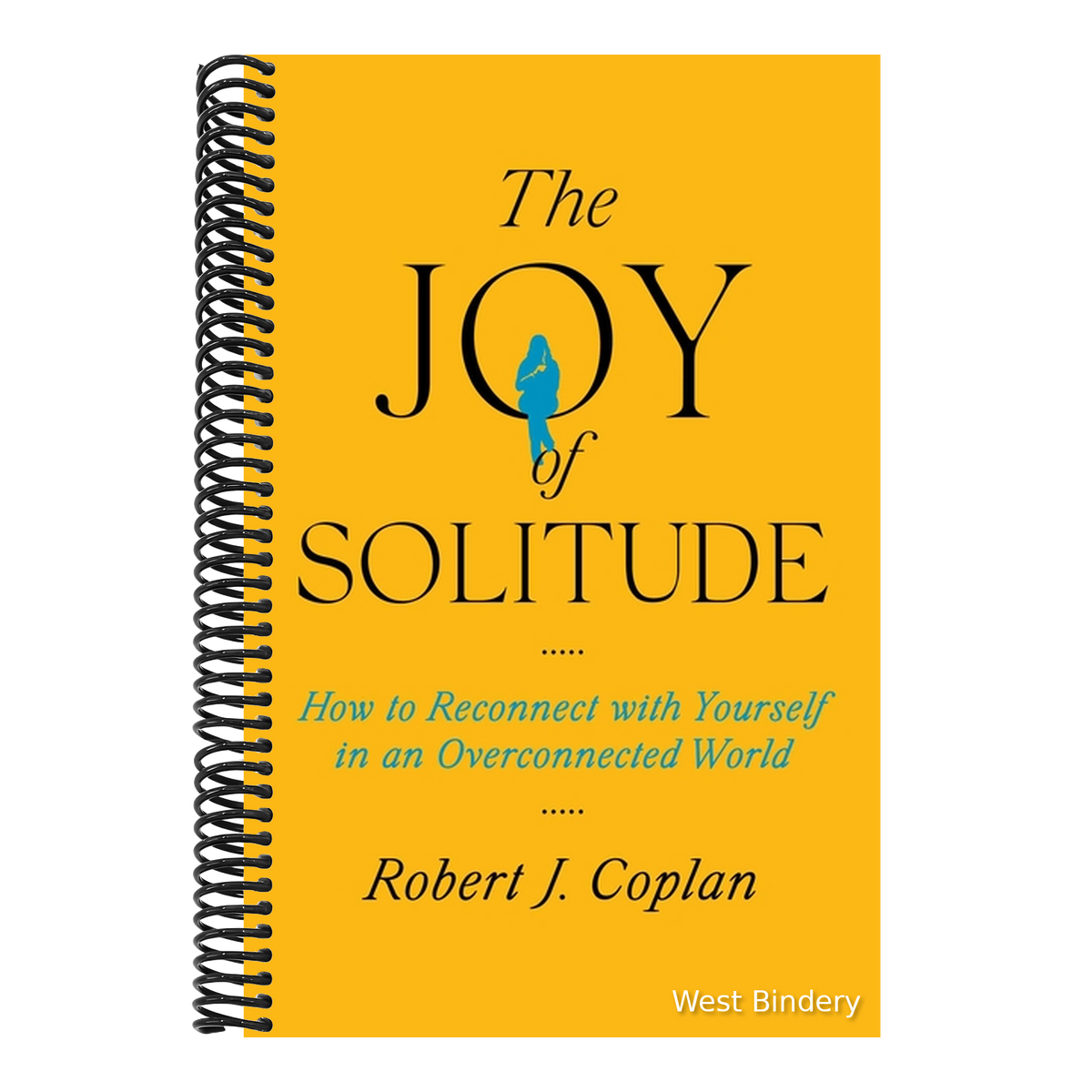 The Joy of Solitude: How to Reconnect with Yourself in an Overconnected World