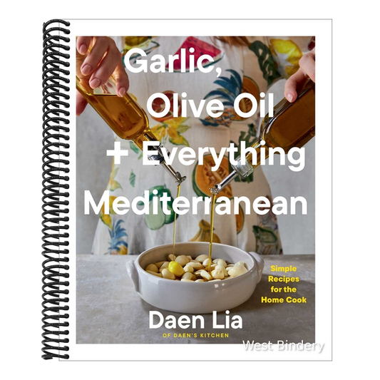 Garlic, Olive Oil + Everything Mediterranean: Simple Recipes for the Home Cook (a Cookbook)