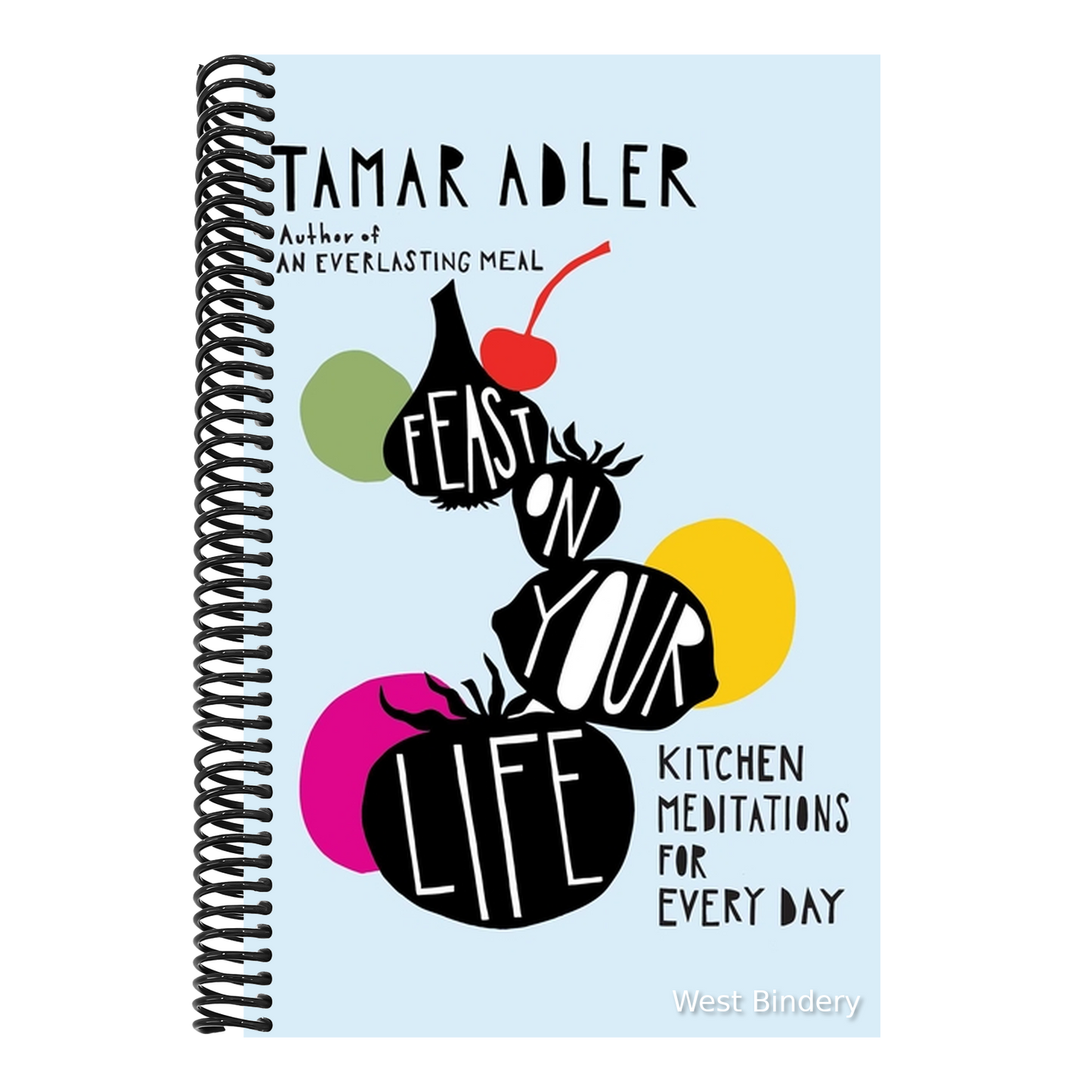 Feast on Your Life: Kitchen Meditations for Every Day