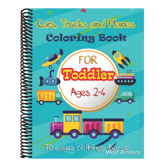 Cars, Trucks and Planes Coloring Book For Toddlers: 70 pages of things that go: Cars, Trucks, Trains, Tractors, Buses, Airplanes and Ships & More - Co