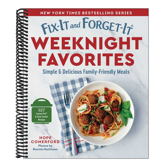 Fix-It and Forget-It Weeknight Favorites: Simple & Delicious Family-Friendly Meals