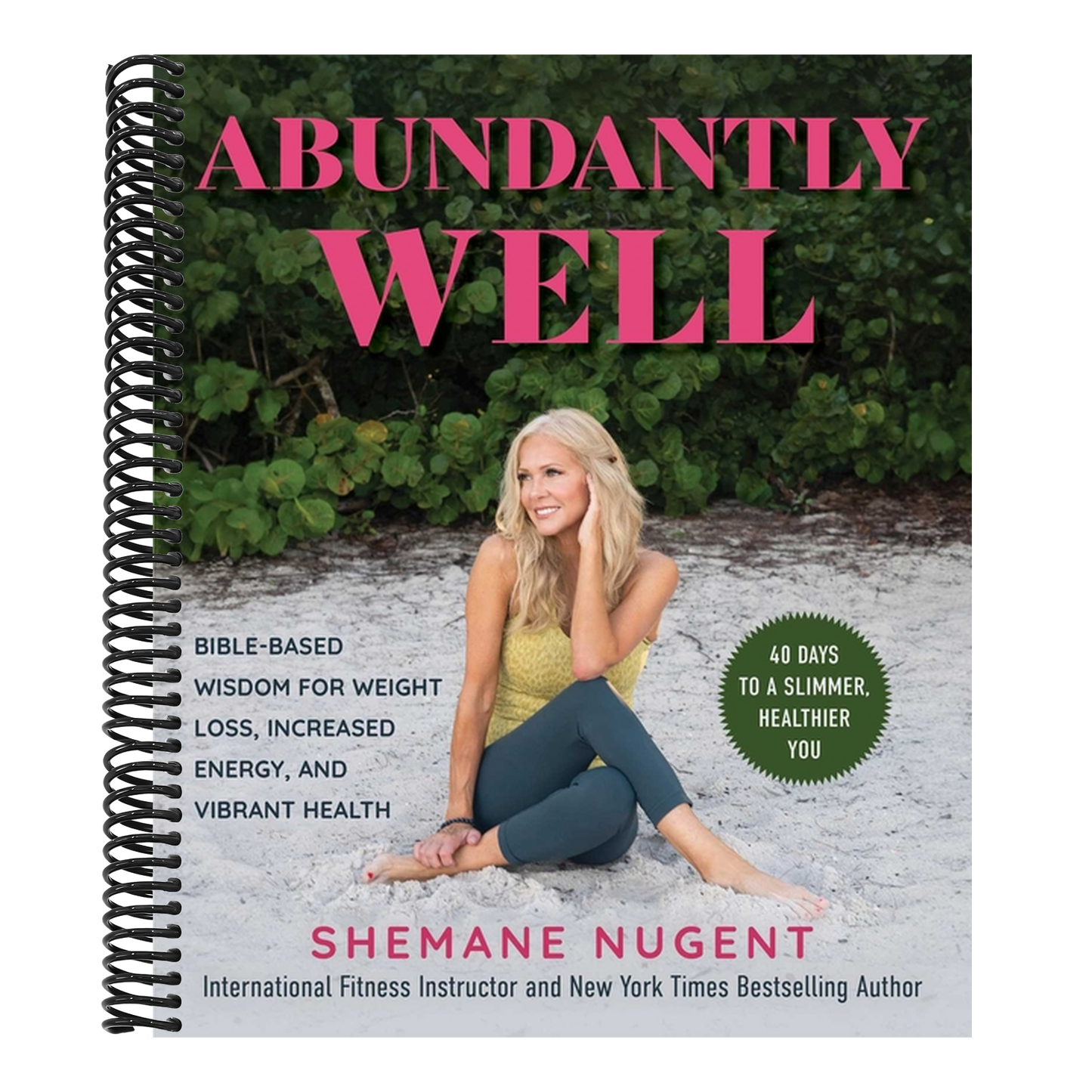 Abundantly Well: Bible-Based Wisdom for Weight Loss, Increased Energy, and Vibrant Health