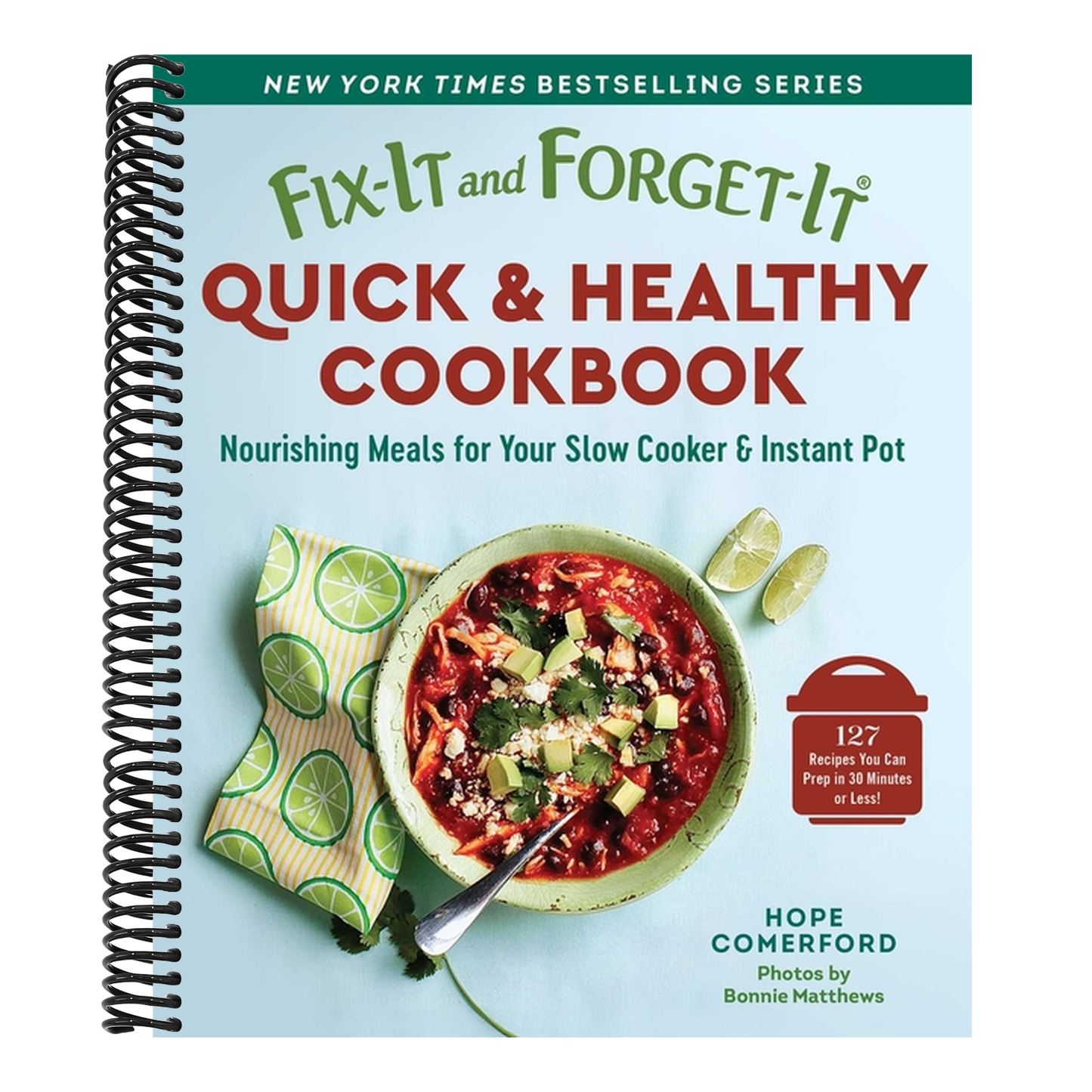 Fix-It and Forget-It Quick & Healthy Cookbook: Nourishing Meals for Your Slow Cooker & Instant Pot