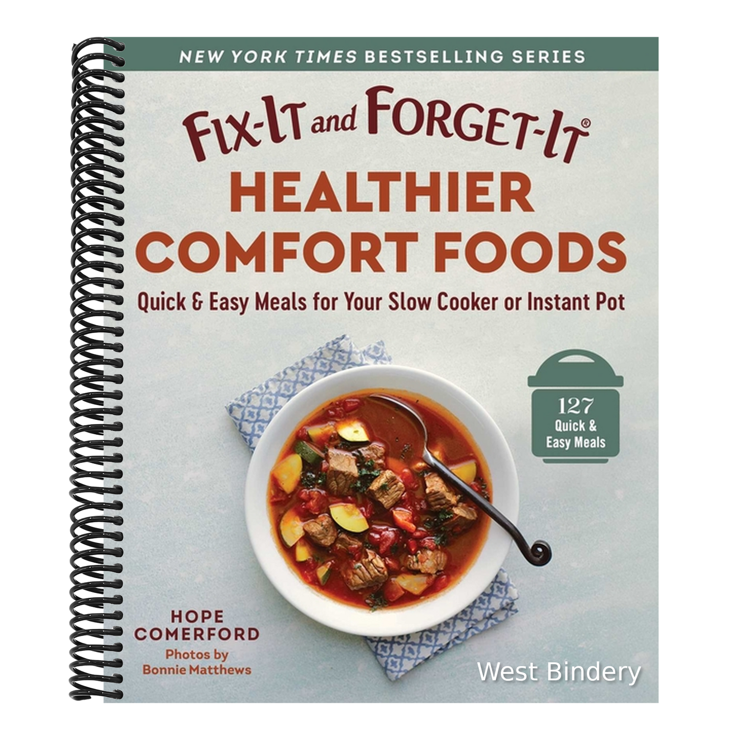 Fix-It and Forget-It Healthier Comfort Foods: Quick & Easy Meals for Your Slow Cooker or Instant Pot