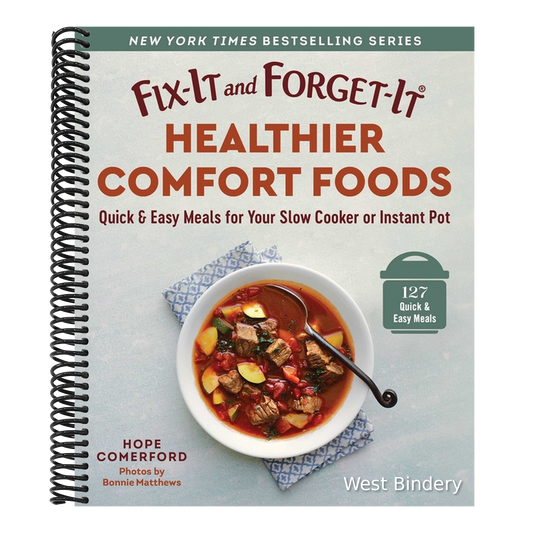 Fix-It and Forget-It Healthier Comfort Foods: Quick & Easy Meals for Your Slow Cooker or Instant Pot