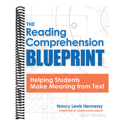 The Reading Comprehension Blueprint: Helping Students Make Meaning from Text