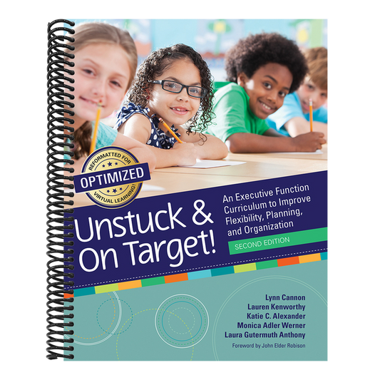 Unstuck and on Target!: An Executive Function Curriculum to Improve Flexibility, Planning, and Organization