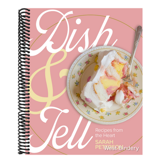 Dish and Tell: Recipes from the Heart