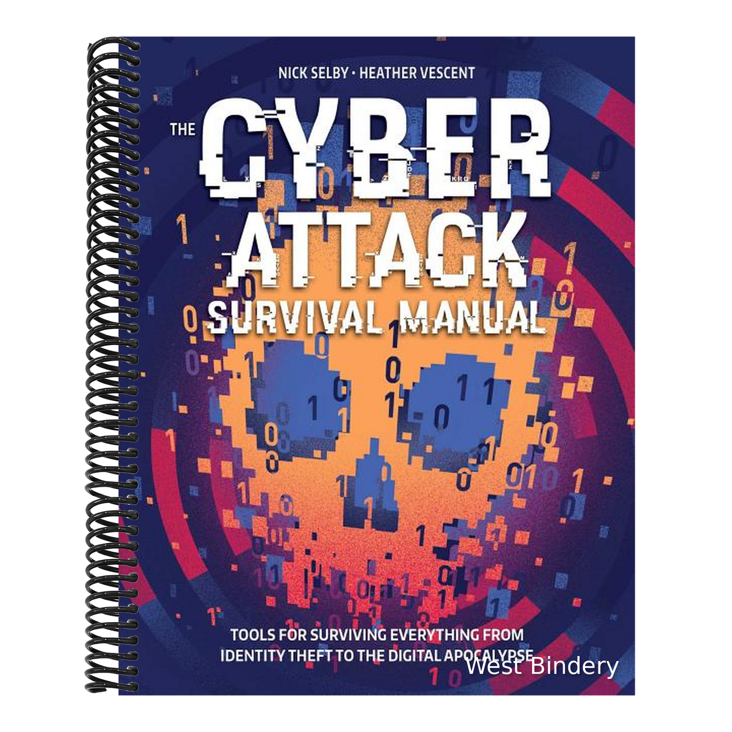 Cyber Attack Survival Manual: From Identity Theft to the Digital Apocalypse and Everything in Between