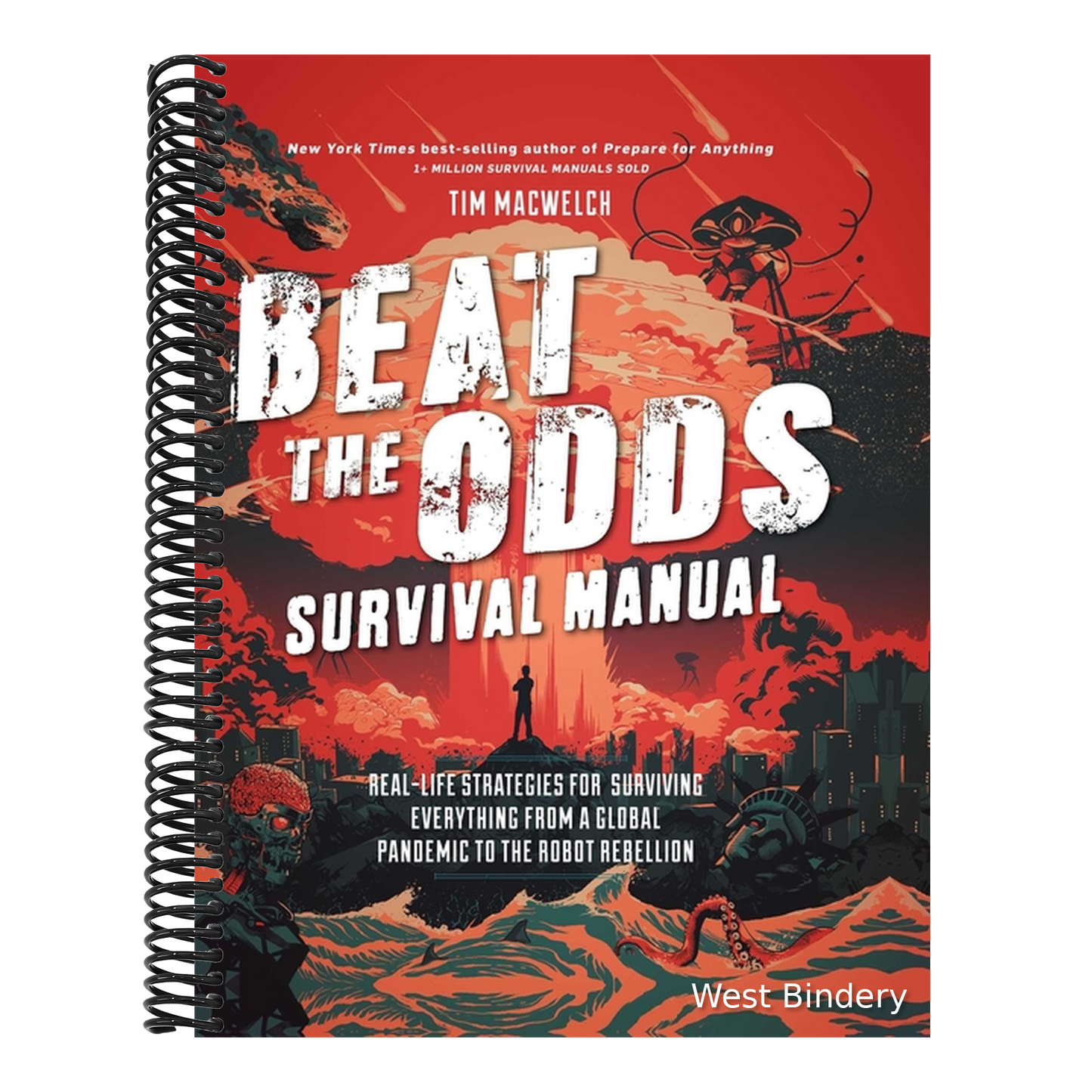 Beat the Odds Survival Manual: Real-Life Strategies for Surviving Everything from a Global Pandemic to the Robot Rebellion