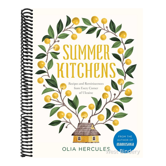 Summer Kitchens: Recipes and Reminiscences from Every Corner of Ukraine