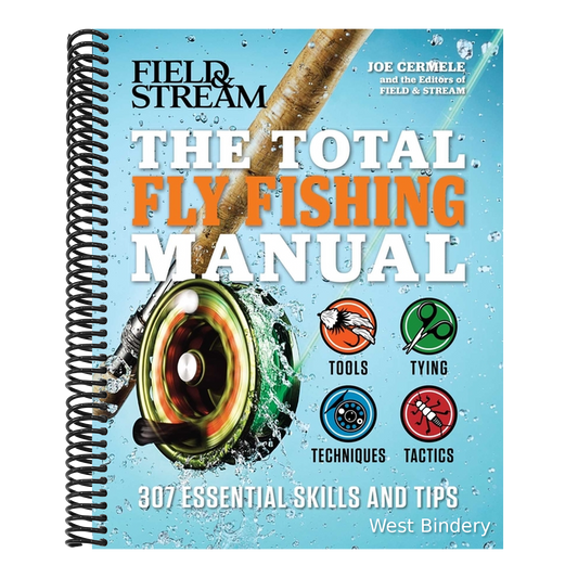 The Total Fly Fishing Manual: 307 Essential Skills and Tips