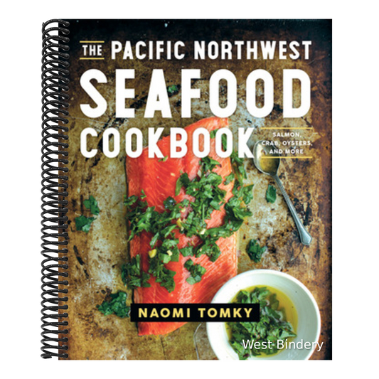The Pacific Northwest Seafood Cookbook: Salmon, Crab, Oysters, and More