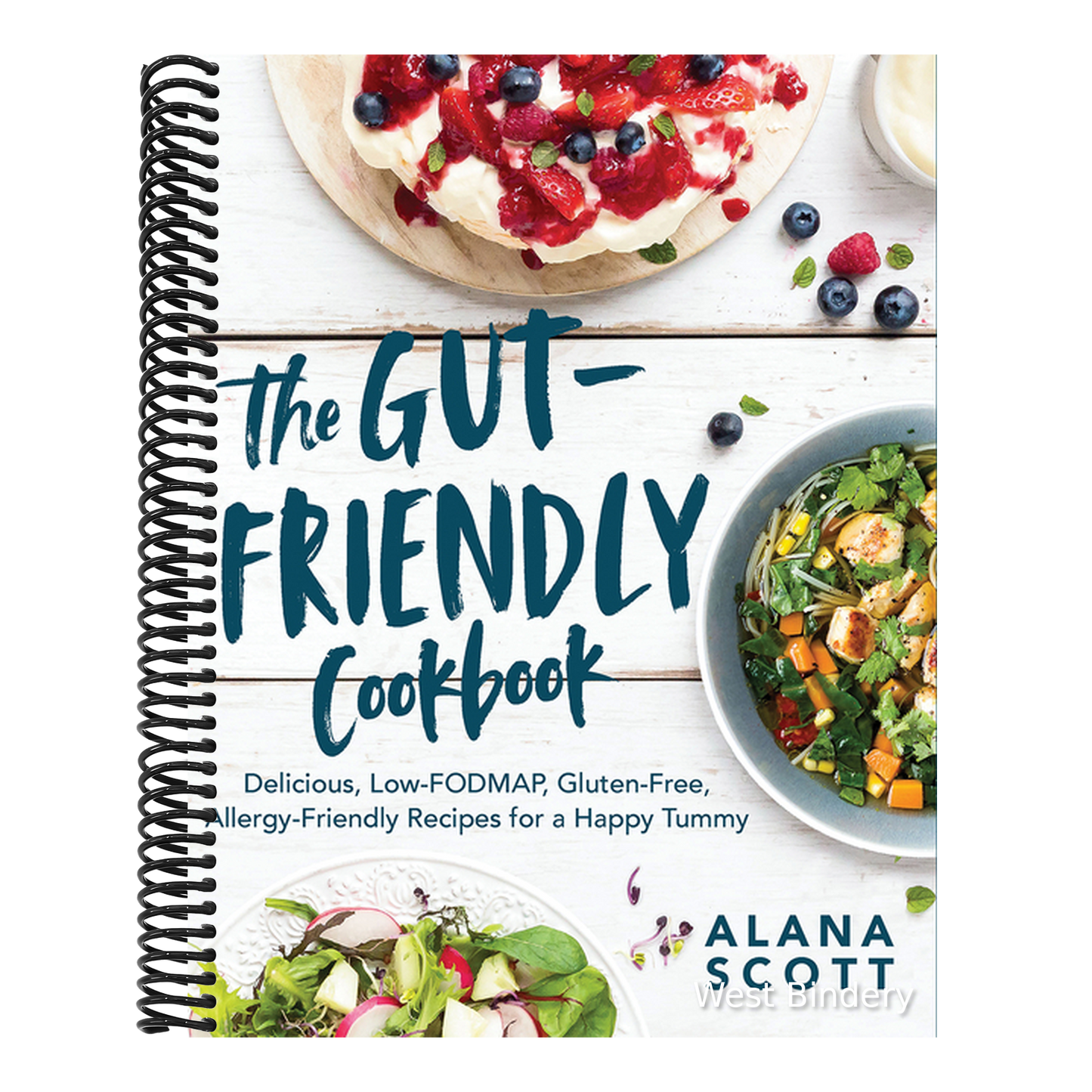 The Gut-Friendly Cookbook: Delicious Low-Fodmap, Gluten-Free, Allergy-Friendly Recipes for a Happy Tummy