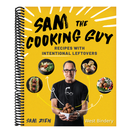 Sam the Cooking Guy: Recipes with Intentional Leftovers