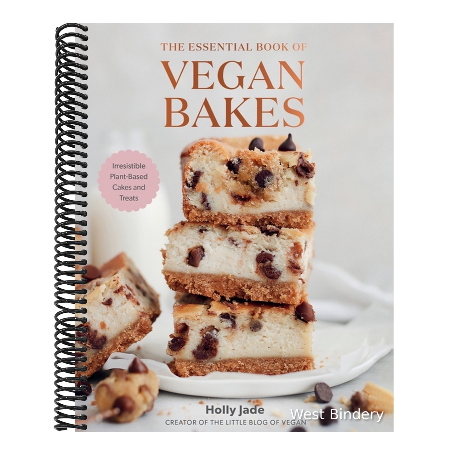 The Essential Book of Vegan Bakes: Irresistible Plant-Based Cakes and Treats