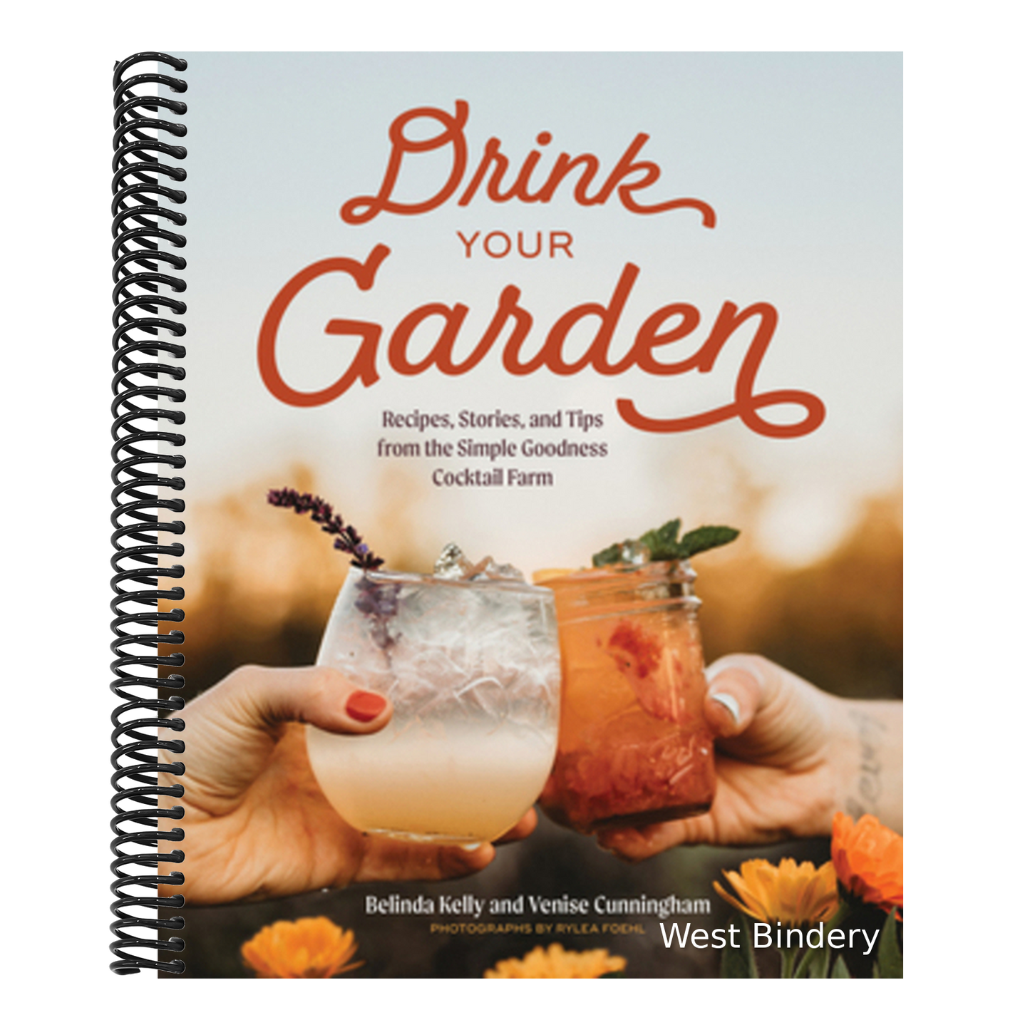 Drink Your Garden: Recipes, Stories and Tips from the Simple Goodness Cocktail Farm