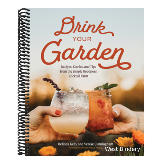 Drink Your Garden: Recipes, Stories and Tips from the Simple Goodness Cocktail Farm