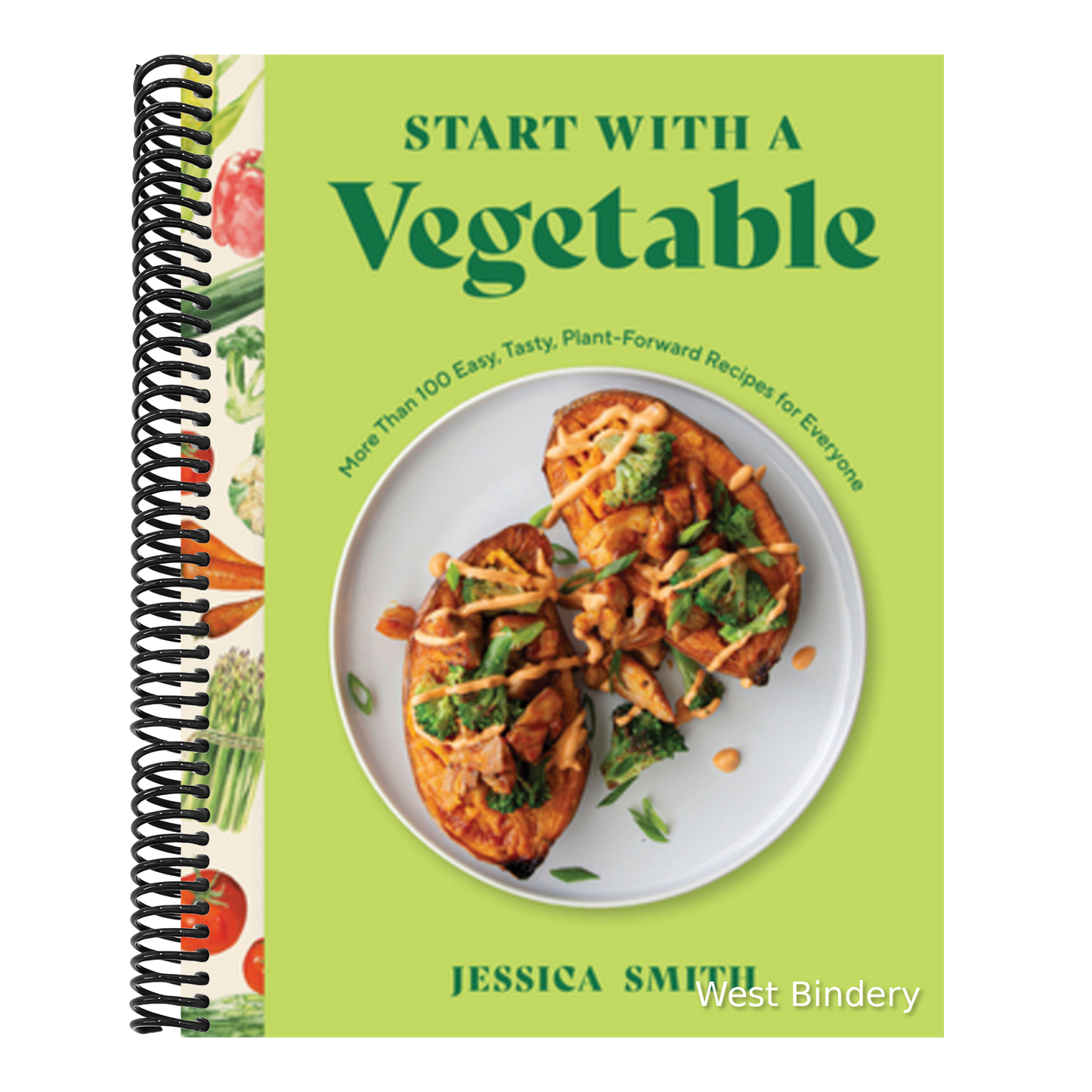 Start with a Vegetable: More Than 100 Easy, Tasty, Plant-Forward Recipes for Everyone