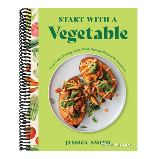 Start with a Vegetable: More Than 100 Easy, Tasty, Plant-Forward Recipes for Everyone