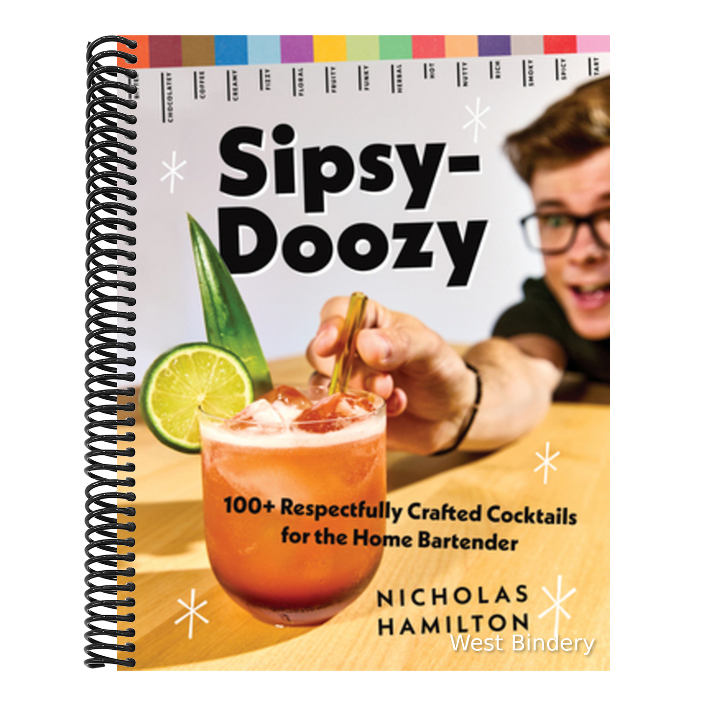 Sipsy-Doozy: 100+ Respectfully Crafted Cocktails for the Home Bartender