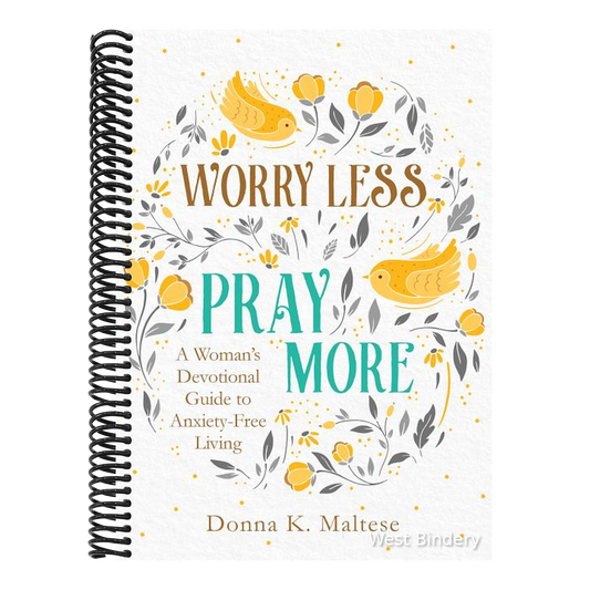 Worry Less, Pray More: A Woman's Devotional Guide to Anxiety-Free Living
