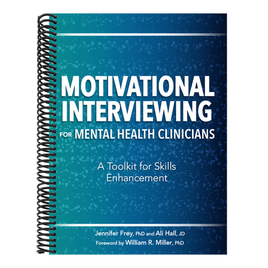 Motivational Interviewing for Mental Health Clinicians: A Toolkit for Skills Enhancement (Spiral Bound)