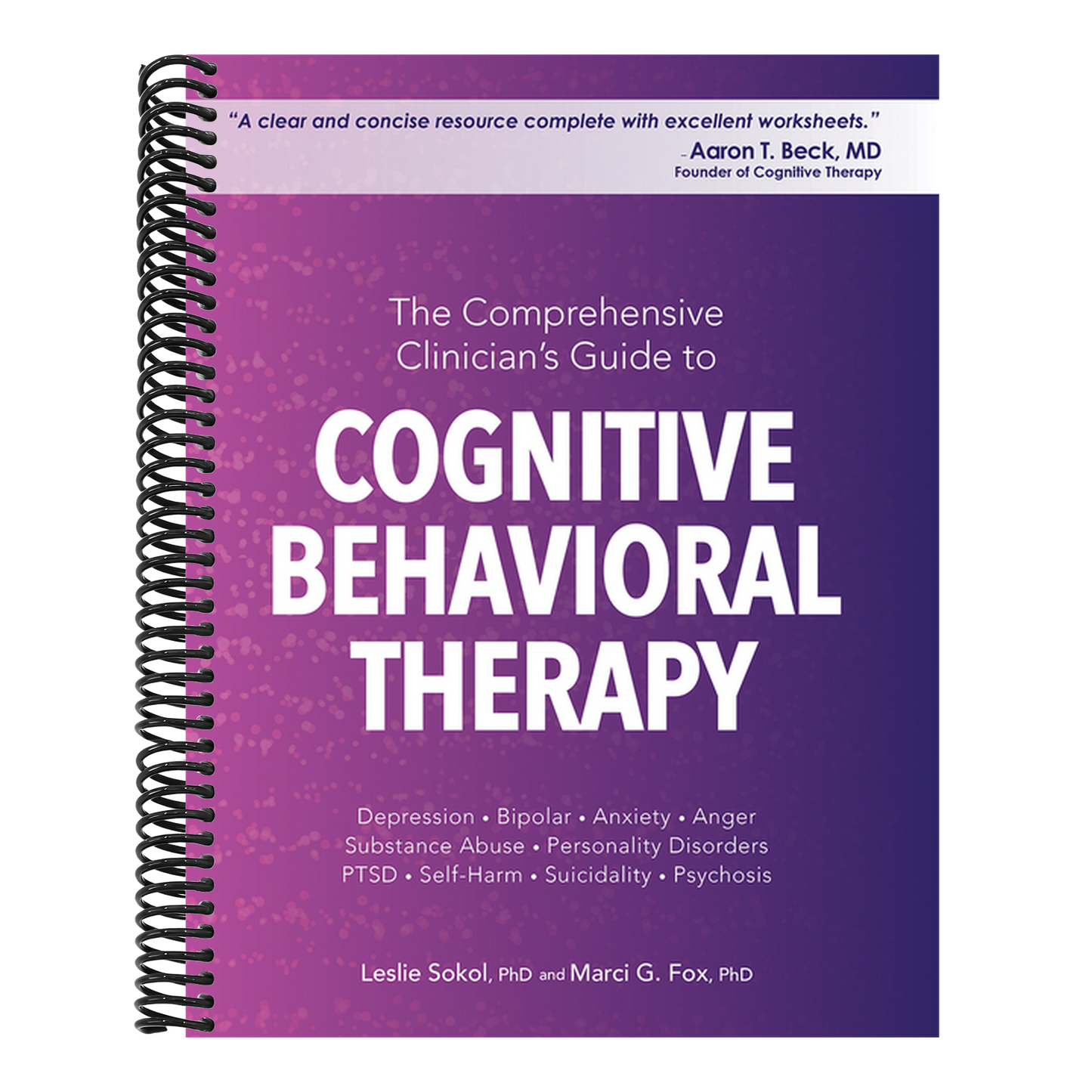 The Comprehensive Clinician's Guide to Cognitive Behavioral Therapy (1ST ed.) (Spiral Bound)