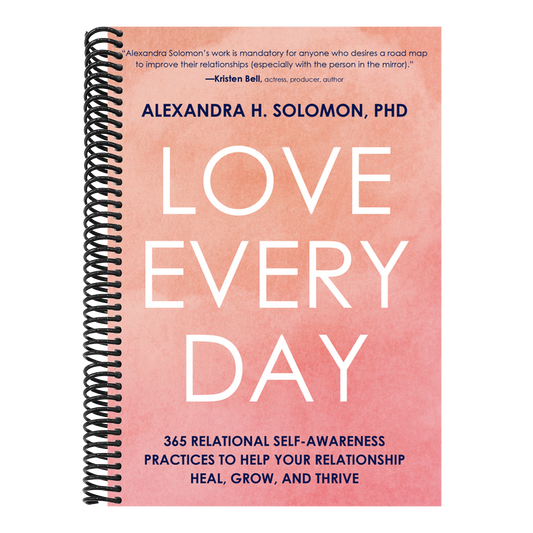 Love Every Day: 365 Relational Self-Awareness Practices to Help Your Relationship Heal, Grow, and Thrive