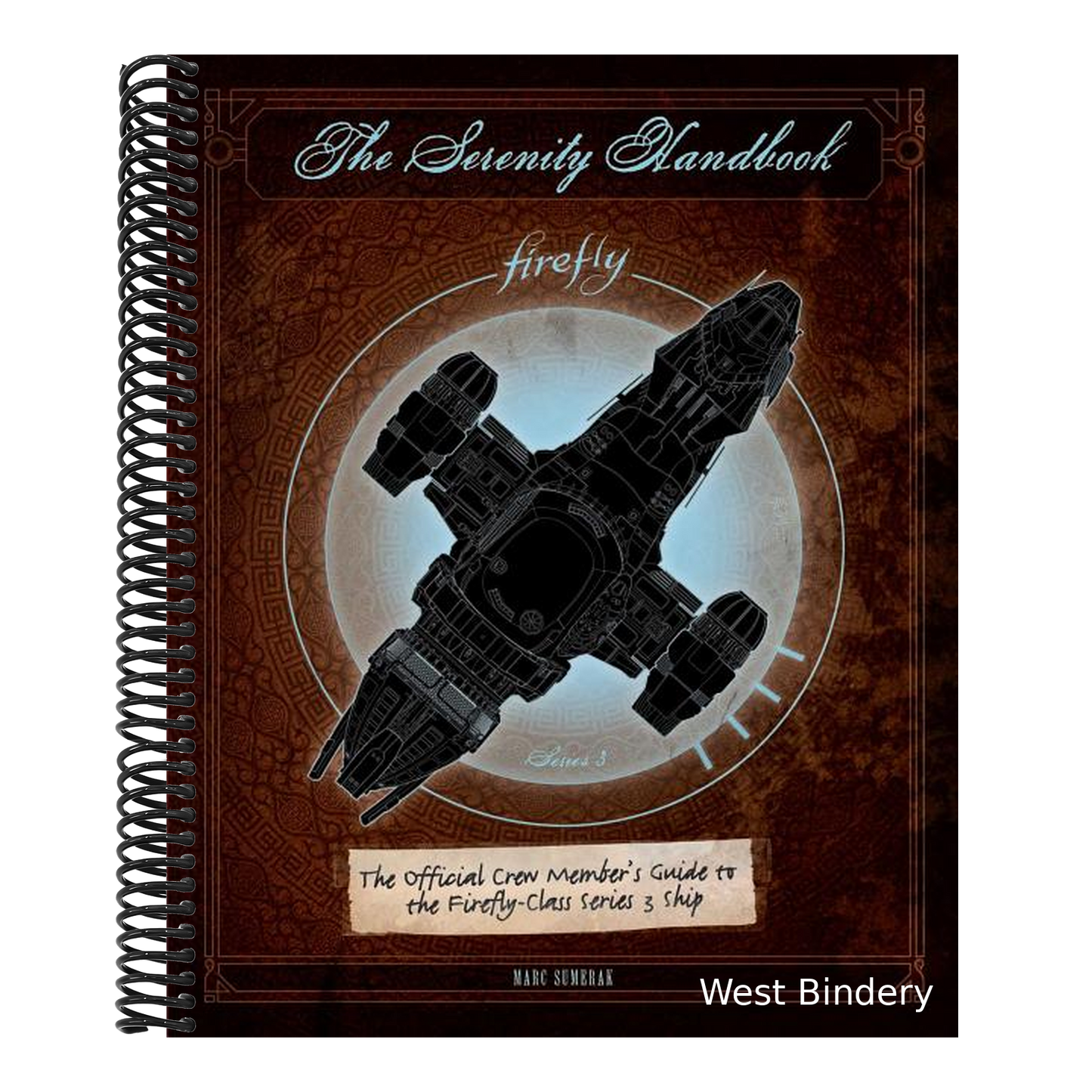 The Serenity Handbook: The Official Crew Member's Guide to the Firefly-Class Series 3 Ship