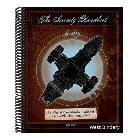 The Serenity Handbook: The Official Crew Member's Guide to the Firefly-Class Series 3 Ship