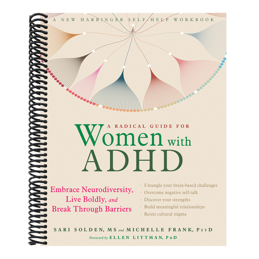 A Radical Guide for Women with ADHD: Embrace Neurodiversity, Live Boldly, and Break Through Barriers (Spiral Bound)