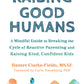Raising Good Humans: A Mindful Guide to Breaking the Cycle of Reactive Parenting and Raising Kind, Confident Kids
