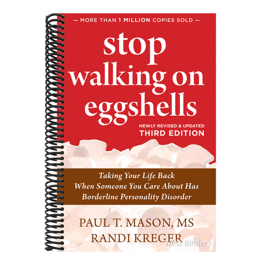 Stop Walking on Eggshells: Taking Your Life Back When Someone You Care about Has Borderline Personality Disorder