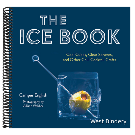 The Ice Book: Cool Cubes, Clear Spheres, and Other Chill Cocktail Crafts