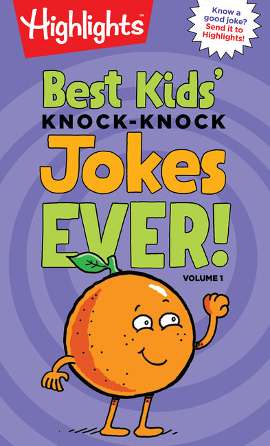 Best Kids' Knock-Knock Jokes Ever! Volume 1: Over 300 of the Best Knock-Knock Jokes for Kids, Including Funny Riddles, Silly Jokes and Laugh-Out-Loud