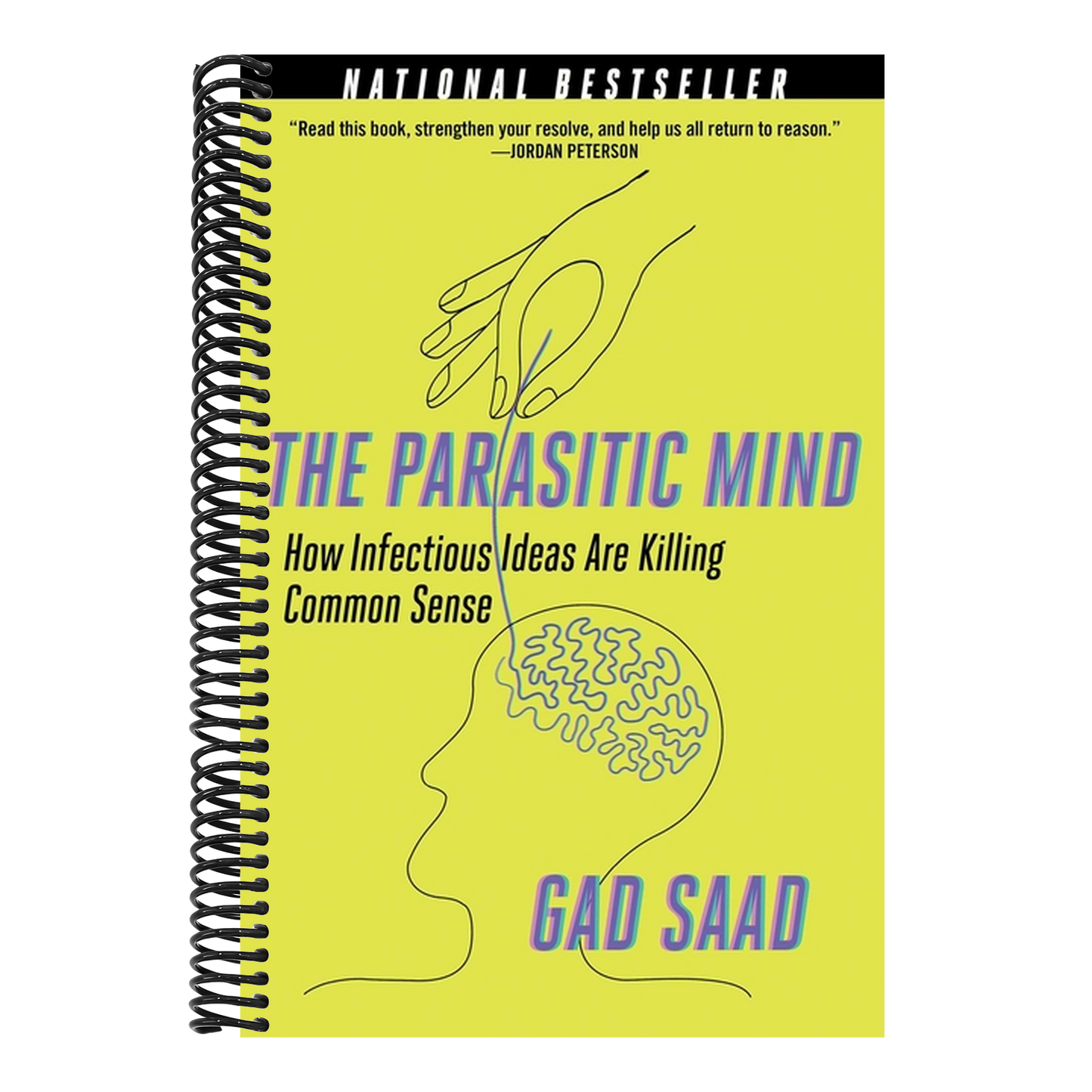 The Parasitic Mind: How Infectious Ideas Are Killing Common Sense