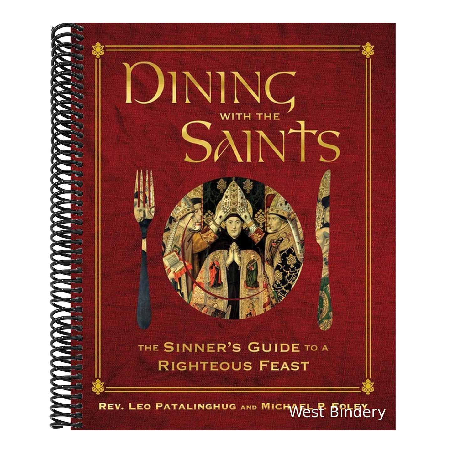 Dining with the Saints: The Sinner's Guide to a Righteous Feast
