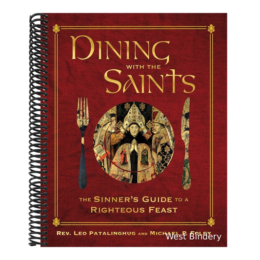 Dining with the Saints: The Sinner's Guide to a Righteous Feast