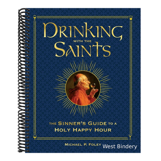 Drinking with the Saints (Deluxe): The Sinner's Guide to a Holy Happy Hour (Special)