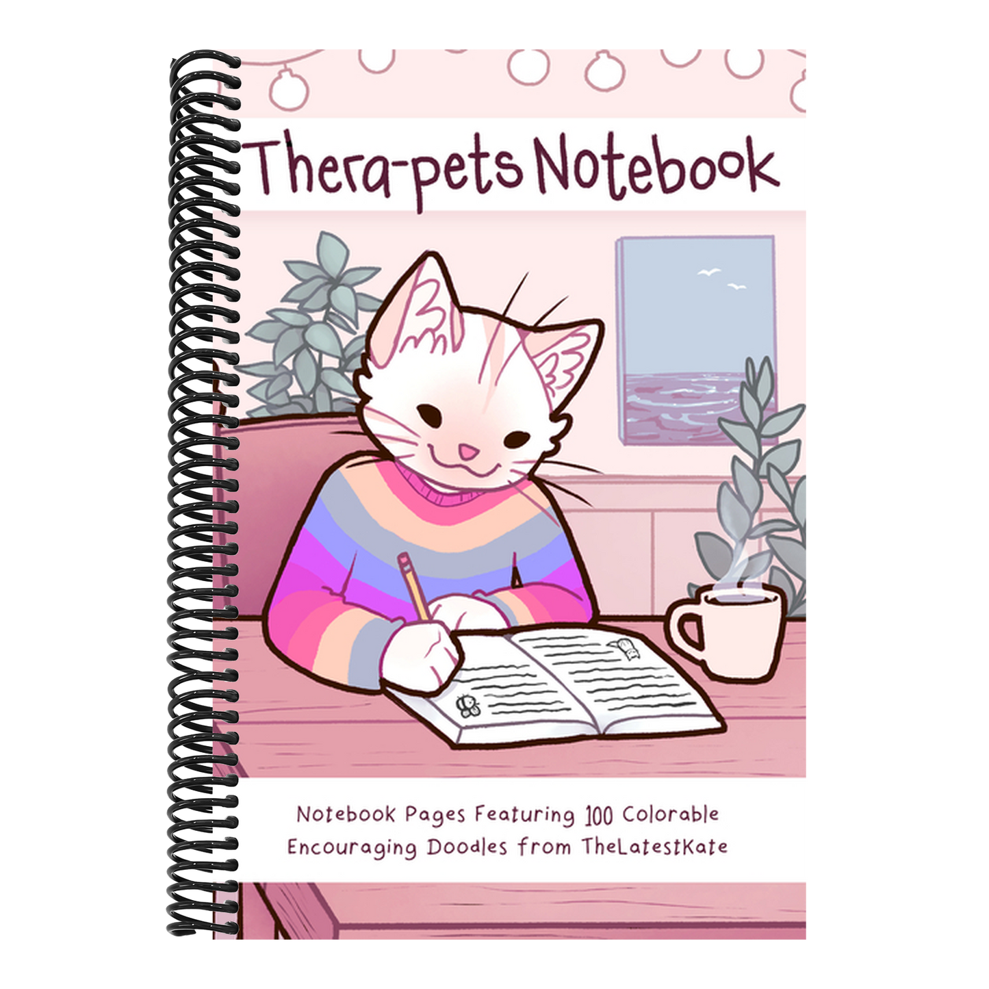 Thera-Pets Notebook: Notebook Pages Featuring 100 Colorable Encouraging Doodles from Thelatestkate
