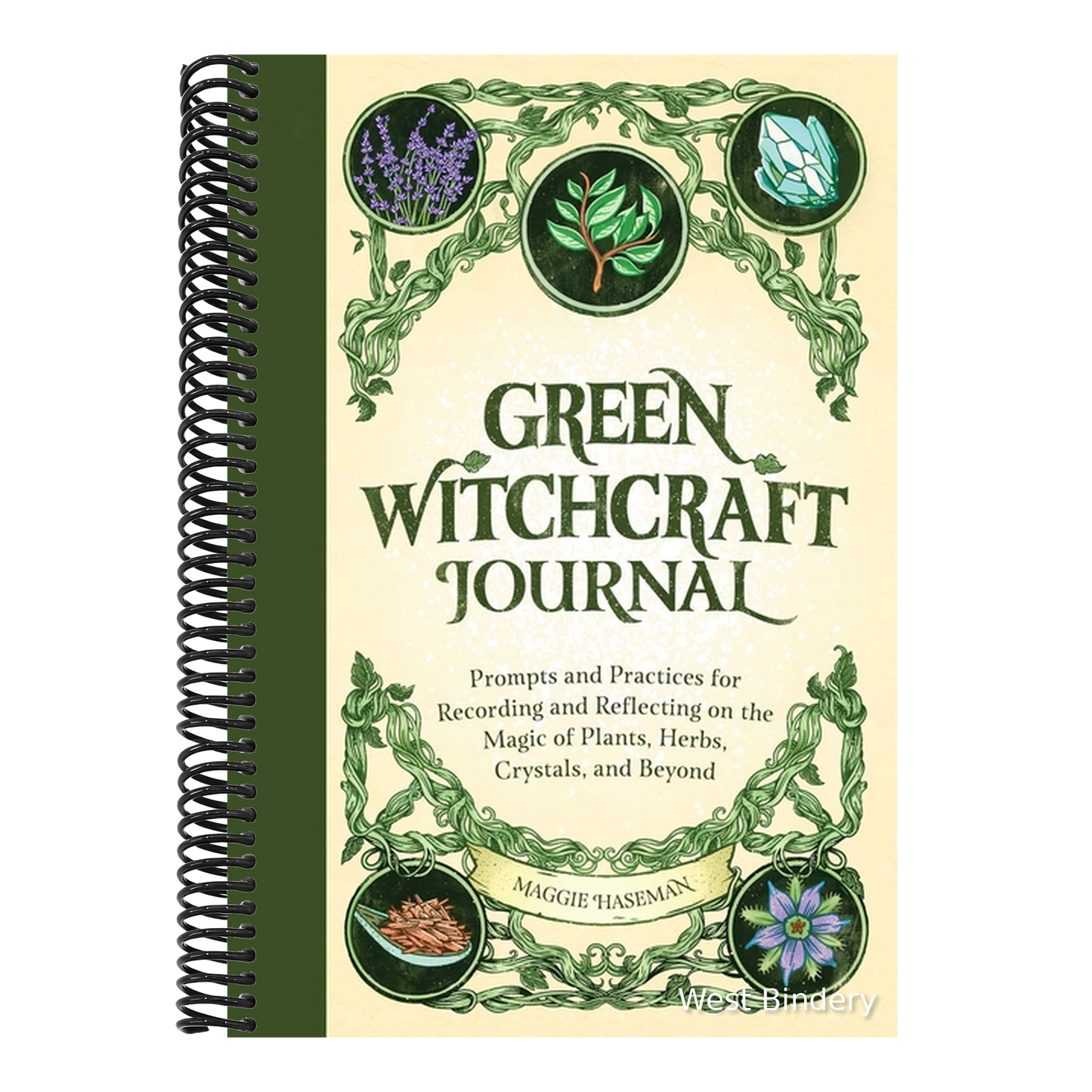 Green Witchcraft Journal: Prompts and Practices for Recording and Reflecting on the Magic of Plants, Herbs, Crystals, and Beyond