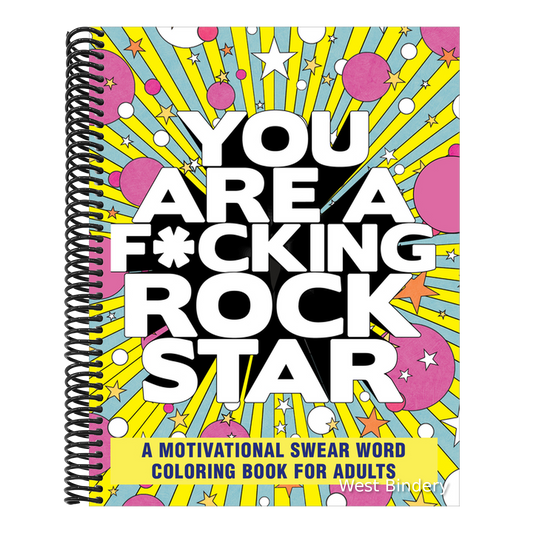 You Are a F*cking Rock Star: A Motivational Swear Word Coloring Book for Adults