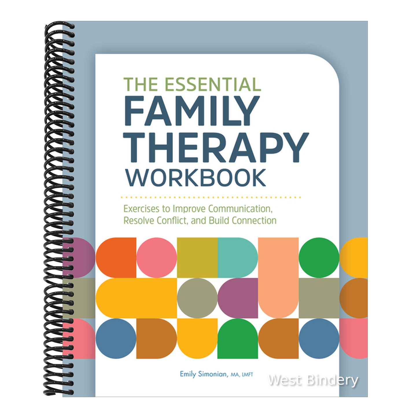 The Essential Family Therapy Workbook: Exercises to Improve Communication, Resolve Conflict, and Build Connection