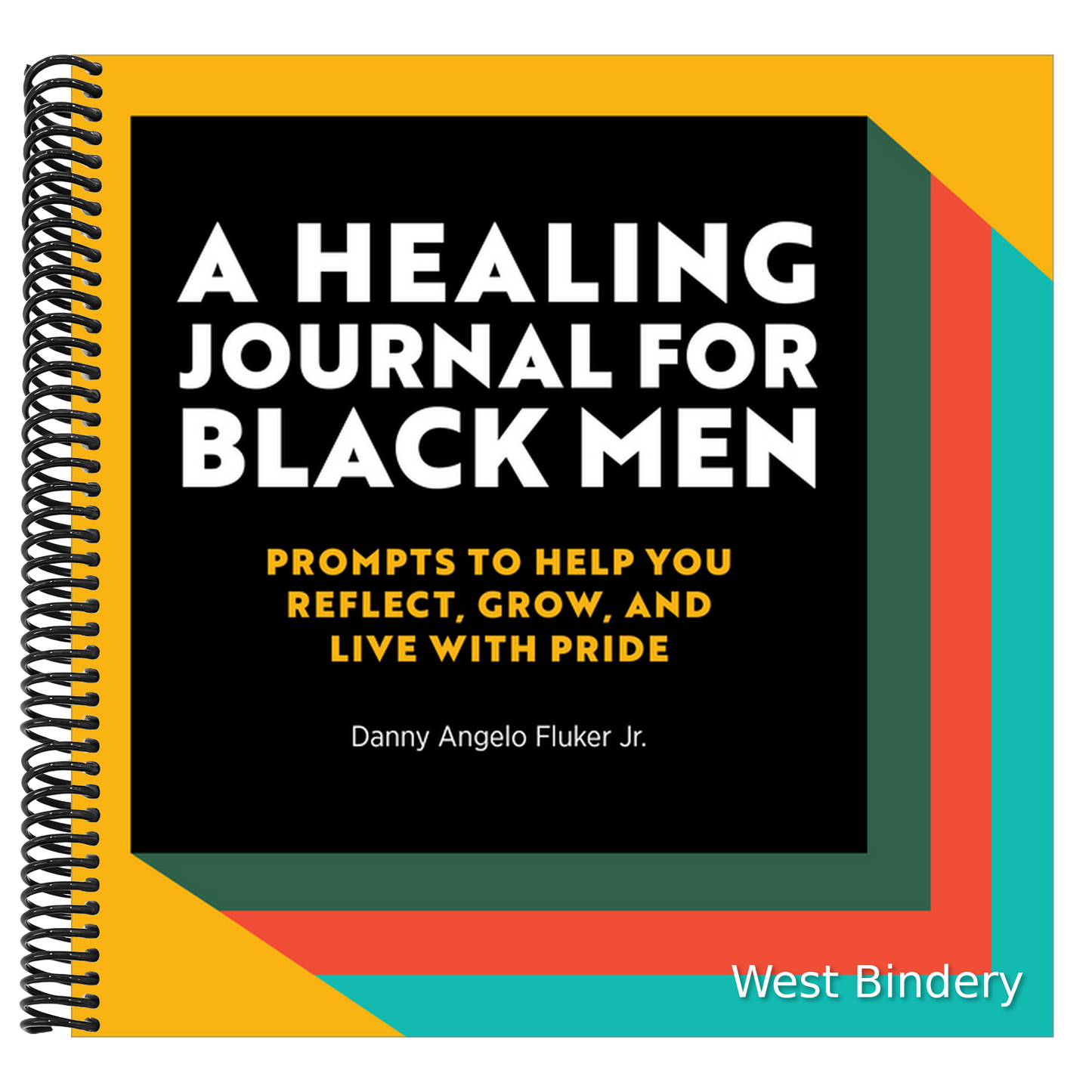 A Healing Journal for Black Men: Prompts to Help You Reflect, Grow, and Live with Pride