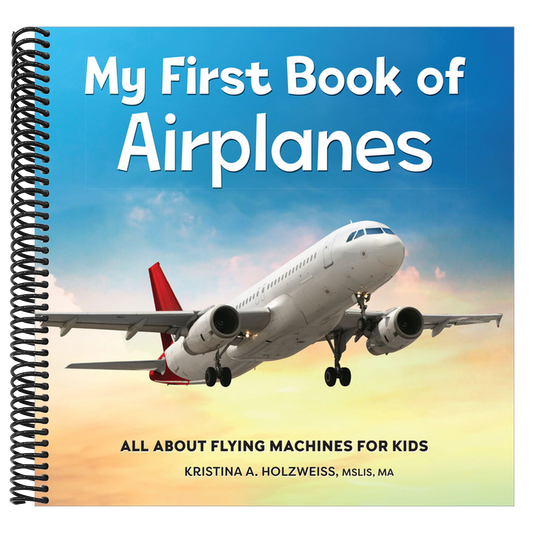 My First Book of Airplanes: All about Flying Machines for Kids (My First Book of) (Spiral Bound)