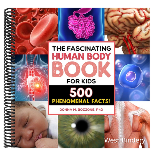 The Fascinating Human Body Book for Kids: 500 Phenomenal Facts!