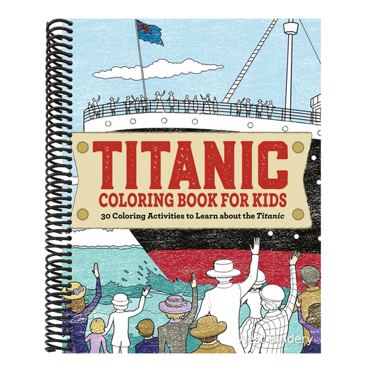 Titanic Coloring Book for Kids: 30 Coloring Activities to Learn about the Titanic