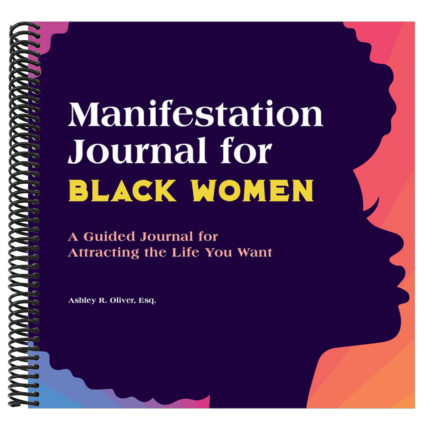 Manifestation Journal for Black Women: A Guided Journal for Attracting the Life You Want
