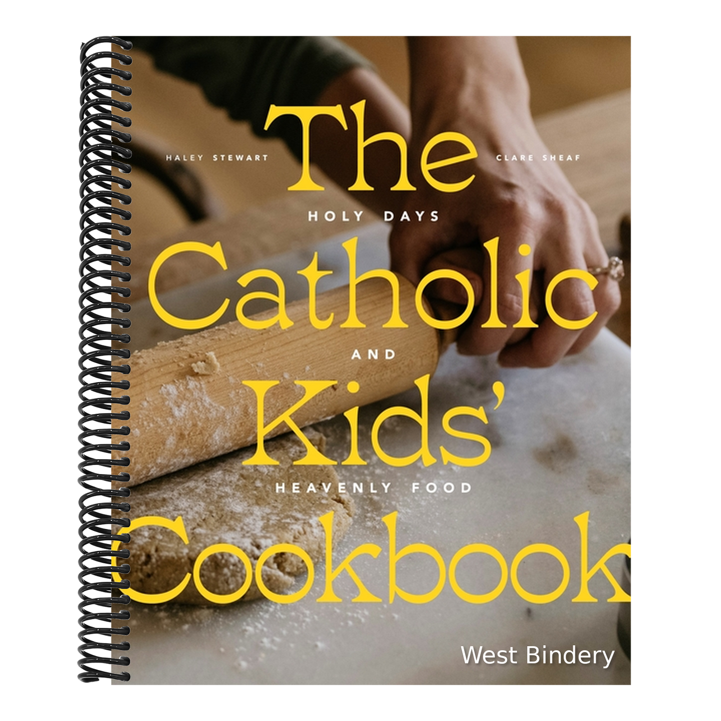 The Catholic Kids' Cookbook: Holy Days and Heavenly Food